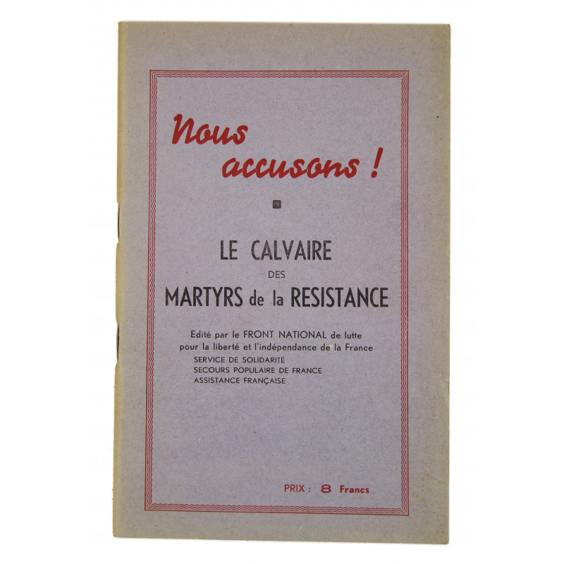 Historical Booklet, Nous accusons ! Le Calvaire des Martyrs de la Résistance, 1945 Historical Booklet, Nous accusons ! Le Calvaire des Martyrs de la Résistance, 1945