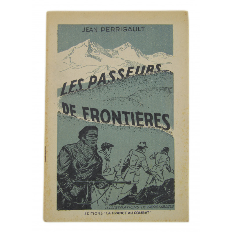 Historical Booklet, Les Passeurs de Frontières, 1945 Historical Booklet, Les Passeurs de Frontières, 1945