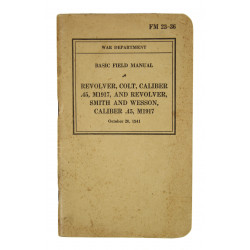 Manual, Field, Basic, FM 23-36, Revolver, Colt and Smith & Wesson, Caliber .45, M1917, 1941