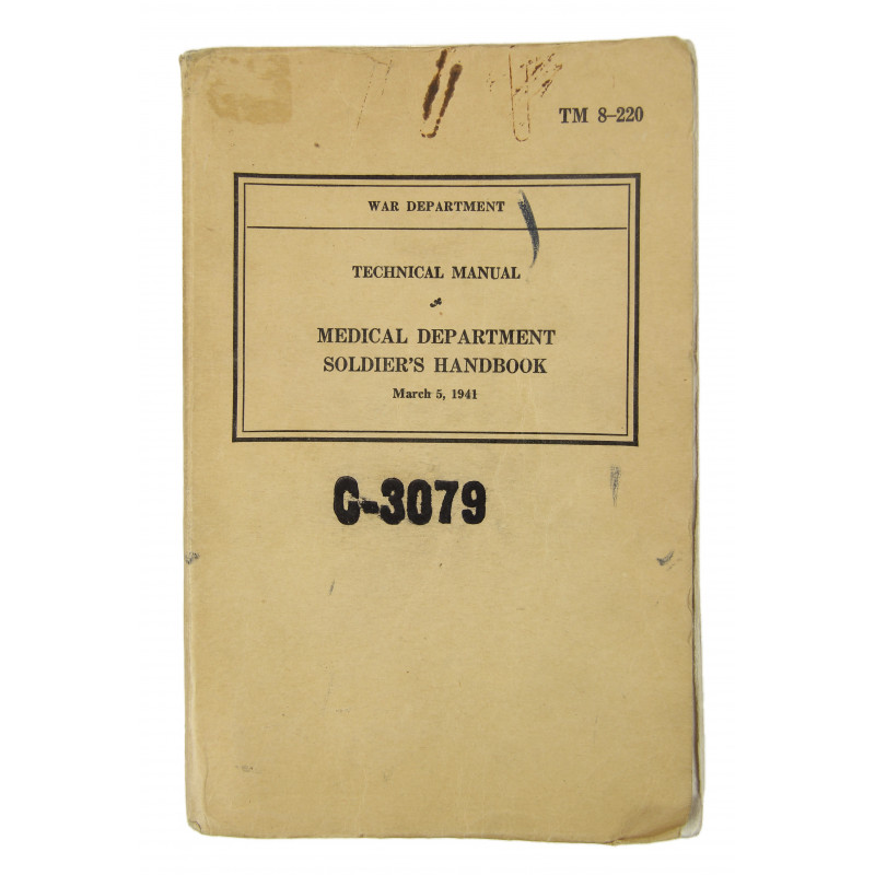 Technical Manual TM 8-220, Medical Department Soldier's Handbook, 1941 Technical Manual TM 8-220, Medical Department Soldier's Handbook, 1941