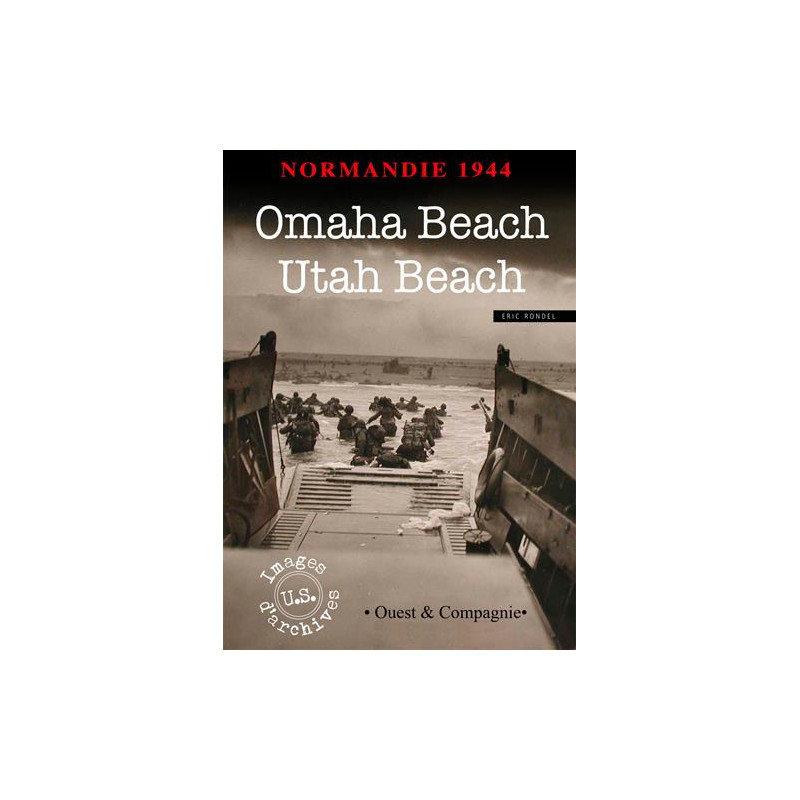 Normandie 1944 : Omaha Beach - Utah Beach Normandie 1944 : Omaha Beach - Utah Beach