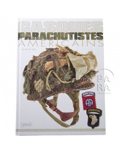 Les Casques de Parachutistes Américains