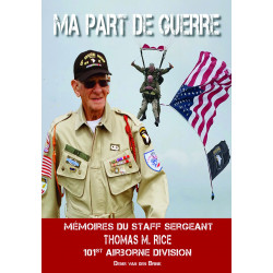 Livre, Ma part de guerre - Mémoires du S/Sgt Thomas M. RICE, 501st PIR, 101st Airborne Division