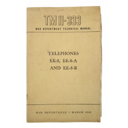 Technical Manual, TM 11-333, Telephones EE-8, EE-8-A and EE-8-B, 1945