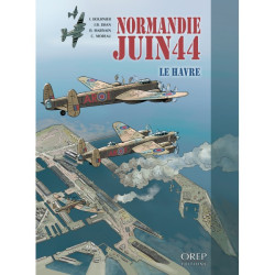 Normandie Juin 44 - Tome 9 : Le Havre