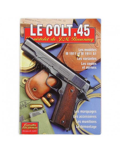 Le Colt .45, le pistolet de J. M. Browning