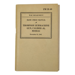 Manual, Field, Basic, FM 23-40, Thompson Submachine Gun, Caliber .45, M1928A1, 1942