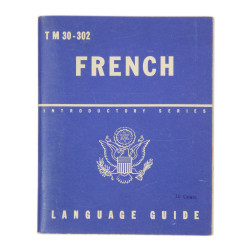 Booklet, French Language Guide, TM 30-302, 1943