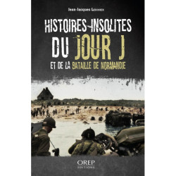 Histoires insolites du Jour J et de la bataille de Normandie
