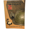 Livre, '44 Foxholes in France: An Almost Perfect War - Book Two