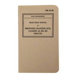 Manual, Field, Basic, FM 23-60, Browning Machine Gun, Caliber .50, HB, M2, Ground, 1940