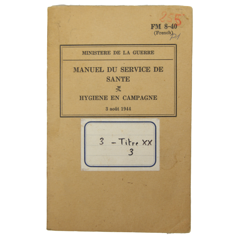 Manuel technique FM 8-40, Hygiene en campagne, 1944, version française Manuel technique FM 8-40, Hygiene en campagne, 1944, version française