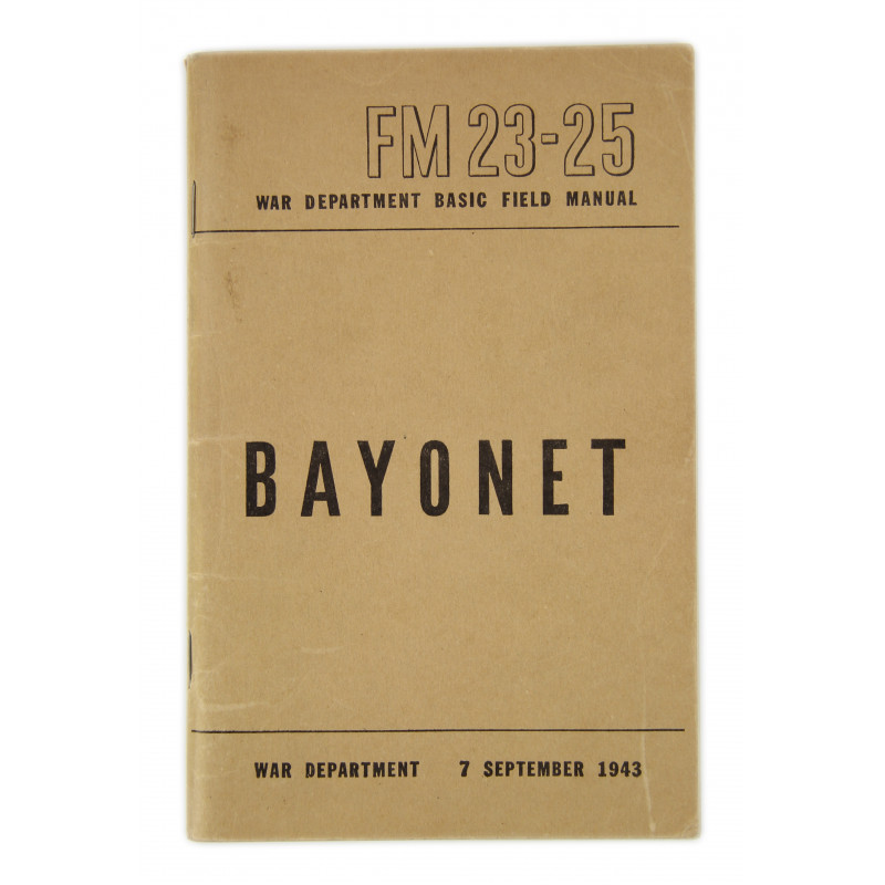 Manuel Technique, FM 23-25, Bayonet, 1943 Manuel Technique, FM 23-25, Bayonet, 1943