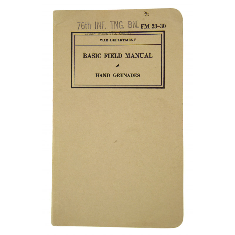 Manuel Technique, FM 23-30, Hand Grenades, 1940 Manuel Technique, FM 23-30, Hand Grenades, 1940
