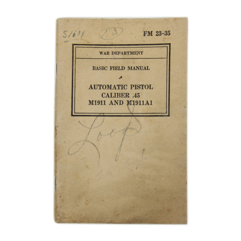 Manual, Field, Basic, FM 23-35, Automatic Pistol, Caliber .45, M1911 and M1911A1, 1940 Manual, Field, Basic, FM 23-35, Automatic Pistol, Caliber .45, M1911 and M1911A1, 1940