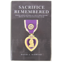 Sacrifice Remembered: Posthumous Awards of the Purple Heart Medal in the Second World War