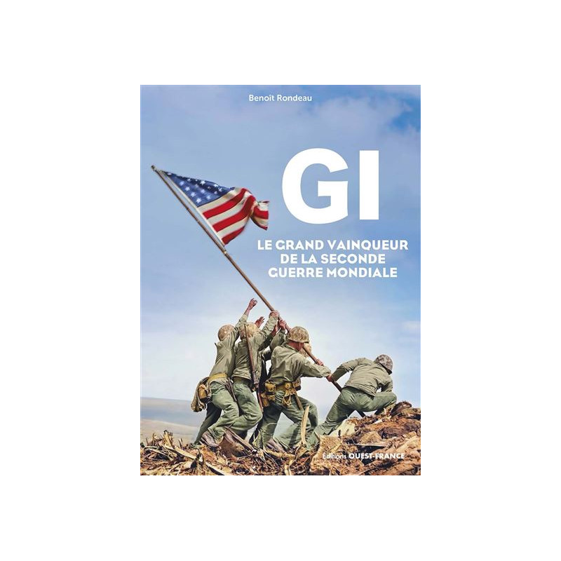 GI, le grand vainqueur de la Seconde Guerre mondiale