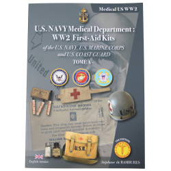 US Navy WW2 First-Aid Kits of the US Navy Medical Department: US Navy, US Marine Corps & US Coast Guard, Tome A, English
