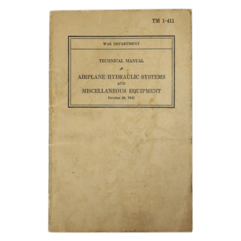 Manuel technique, TM 1-411, Airplane Hydraulic Systems & Miscellaneous equipment, 1941 Manuel technique, TM 1-411, Airplane Hydraulic Systems & Miscellaneous equipment, 1941
