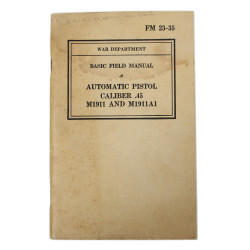 Manuel de campagne, FM 23-35, Automatic Pistol, Caliber .45, M1911 and M1911A1, 1940, nominatif