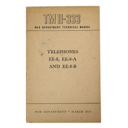 Manual, Technical, TM 11-333, Telephones EE-8, EE-8-A and EE-8-B, 1945