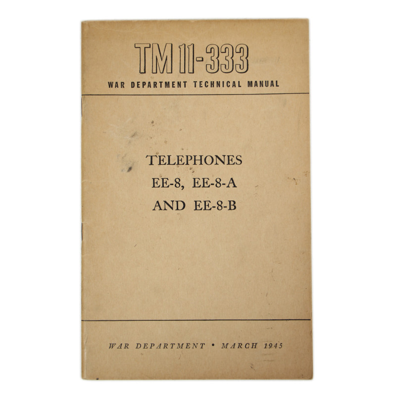 Manual, Technical, TM 11-333, Telephones EE-8, EE-8-A and EE-8-B, 1945