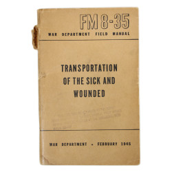 Manuel de campagne, FM 8-35, Transportation of The Sick and Wounded, 1945