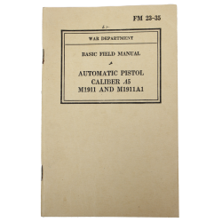 Manuel de campagne, FM 23-35, Automatic Pistol, Caliber .45, M1911 and M1911A1, 1940