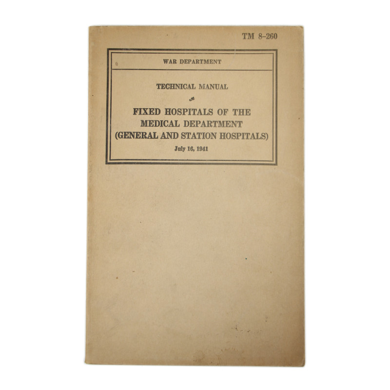 Manuel technique, TM 8-260, Fixed Hospitals of The Medical Department (General and Station Hospitals), 1941