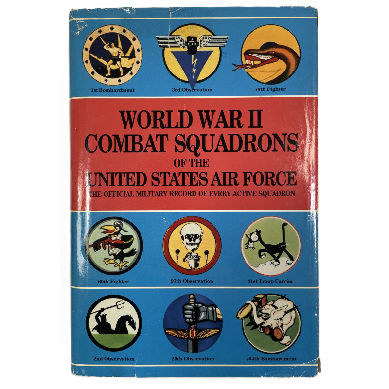 Livre, World War II Combat Squadrons of the United States Air Force: The Official Military Record of Every Active Squadron