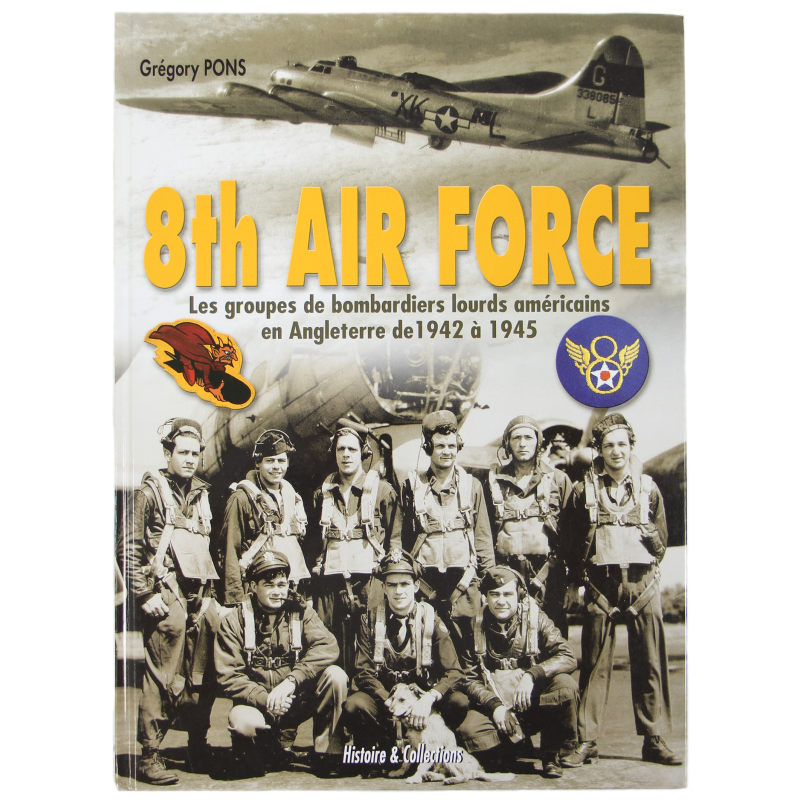 Book, 8th Air Force - Les groupes de bombardiers lourds américains en Angleterre de 1942 à 1945