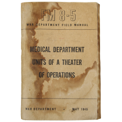 Manual, Field, FM 8-5, Medical Department Units of a Theater of Operations, 1945