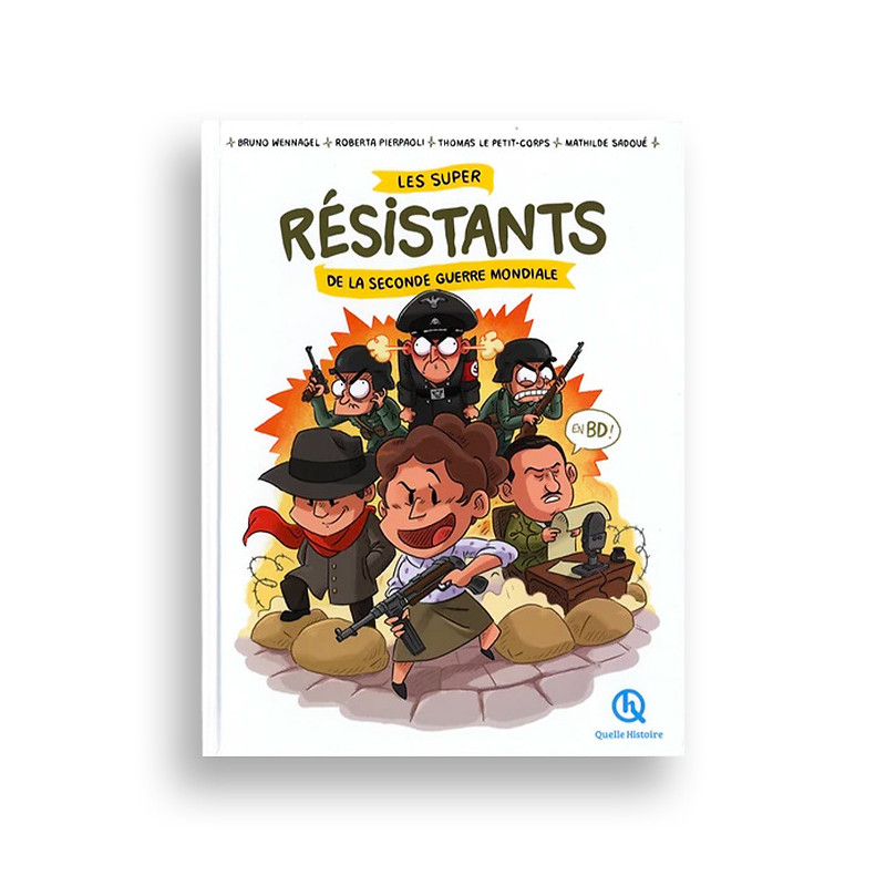 Les super résistants de la Seconde Guerre mondiale - Quelle histoire