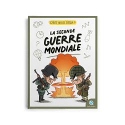 C'est quoi déjà ? : La Seconde Guerre mondiale