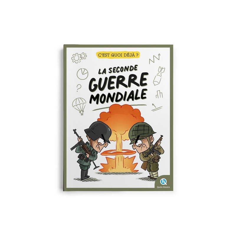 C'est quoi déjà ? : La Seconde Guerre mondiale