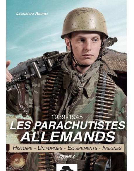 Les parachutistes allemands 1939 - 1945 Volume 2