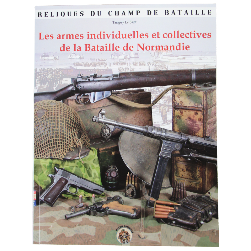 Les armes individuelles et collectives de la Bataille de Normandie