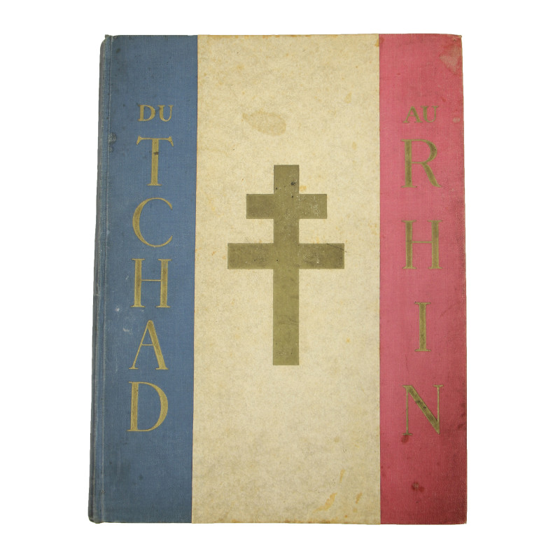 Livre historique, Du Tchad au Rhin - L'Armée française dans la guerre, édition intégrale, 1945