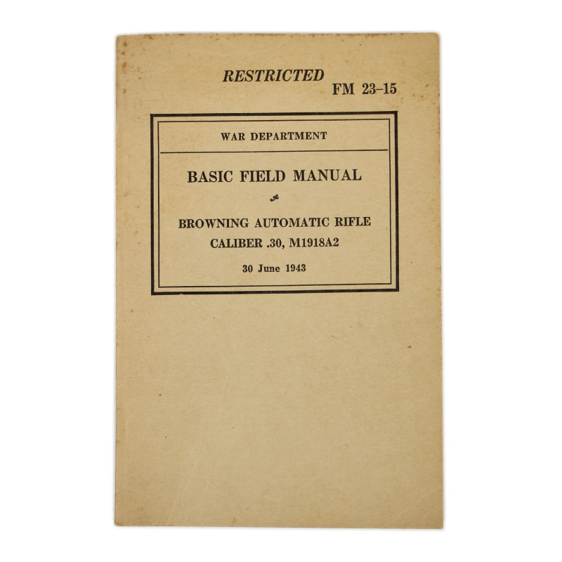 Manuel de campagne, FM 23-15, Browning Automatic Rifle, Caliber .30, M1918A2, 1943
