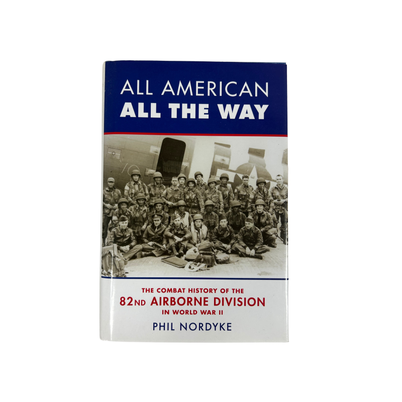 All American All The Way: The Combat History Of The 82nd Airborne in WWII, dédicacé