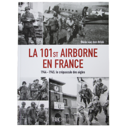 La 101st Airborne en France - 1944-1945, le crépuscule des aigles