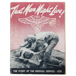 Livret historique, That Men May Live! The Story of The Medical Service - ETO
