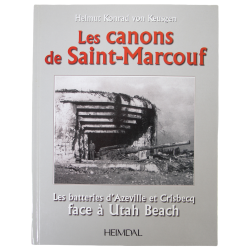 Les Canons de Saint-Marcouf: Les batteries d'Azeville et Crisbecq face à Utah Beach