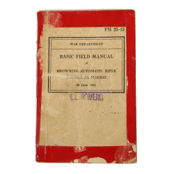 Manuel de campagne, FM 23-15, Browning Automatic Rifle, Caliber .30, M1918A2, 1943, nominatif