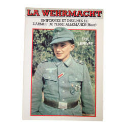 Book, La Wehrmacht : uniformes et insignes de l'Armée de terre allemande (Heer)