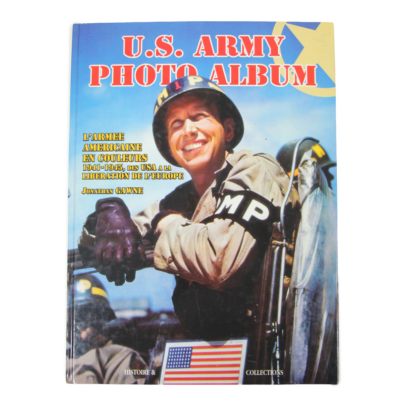 Livre, U.S. Army Photo Album : l'armée américaine en couleurs : 1941-1945, des USA à la libération de l'Europe