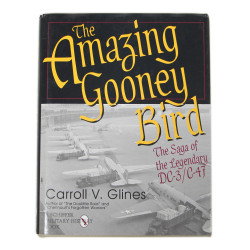 Livre, The Amazing Gooney Bird - The Saga of the Legendary DC-3/C-47