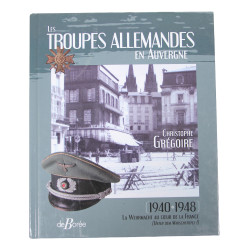 Book, Les troupes allemandes en Auvergne, 1940-1948 : la Wehrmacht au cœur de la France