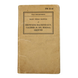 Manuel de campagne, FM 23-45, Browning Machine Gun, Caliber .30, HB, M1919A4, Ground, 1940
