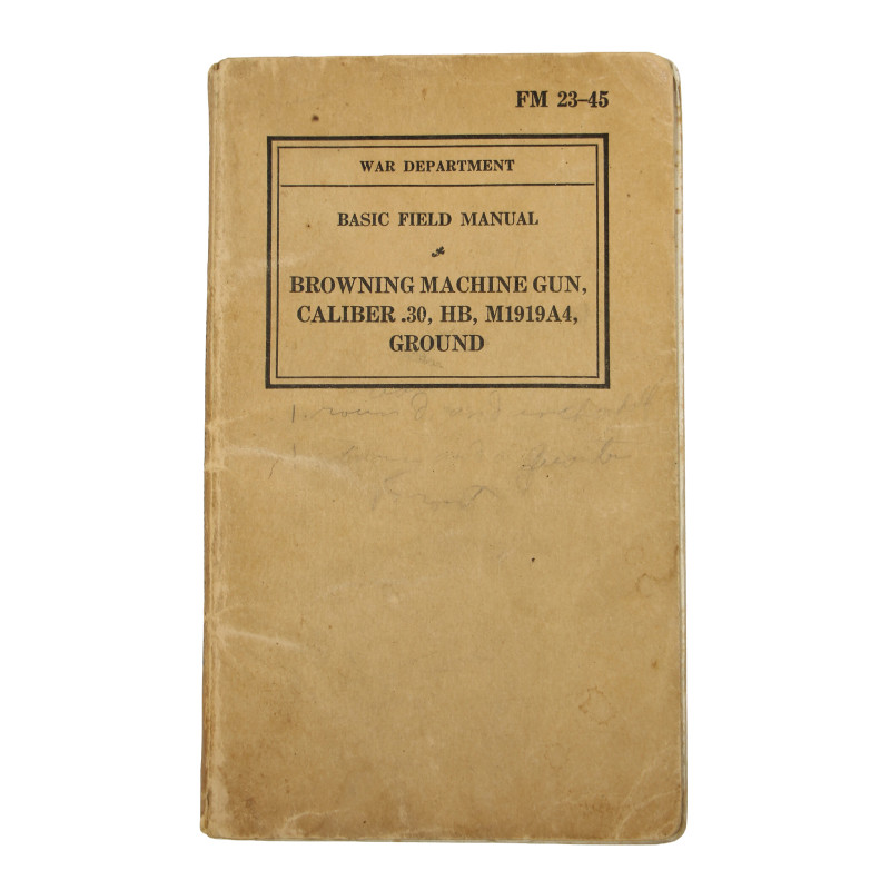 Manuel de campagne, FM 23-45, Browning Machine Gun, Caliber .30, HB, M1919A4, Ground, 1940